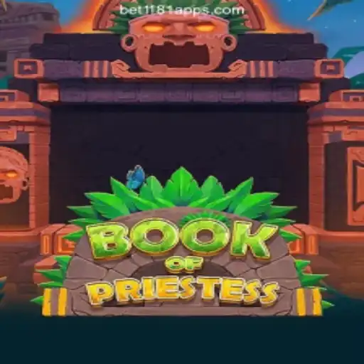 Discover the Mystique of BookOfPriestess: A Guide to Exciting Slots on the Bet1181.com Platform
